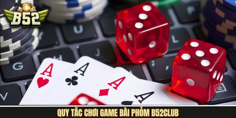Một số quy tắc khi tham gia vào game bài phỏm