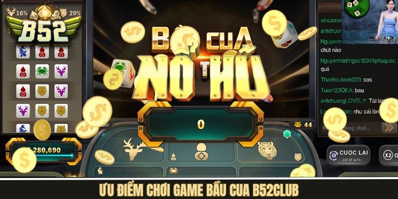 Lý do nên chọn B52Club để trải nghiệm tựa game