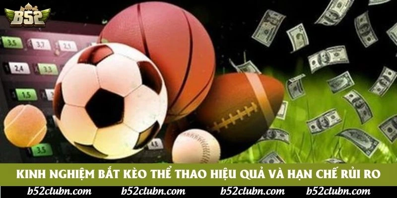 Kinh nghiệm bắt kèo thể thao hiệu quả và hạn chế rủi ro