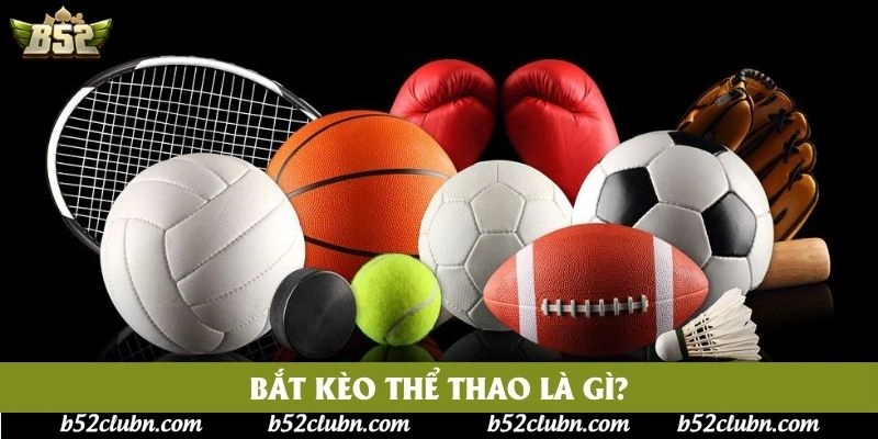 Bắt kèo thể thao là gì?