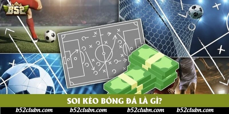 Soi kèo bóng đá là gì? Soi kèo bóng đá là gì?